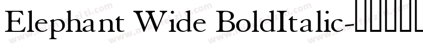 Elephant Wide BoldItalic字体转换